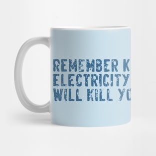 electricity will kill you Mug